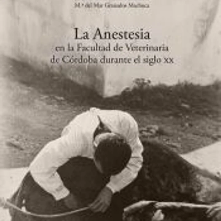 LA ANESTESIA EN LA FACULTAD DE VETERINARIA DE CORDOBA S XX 1
