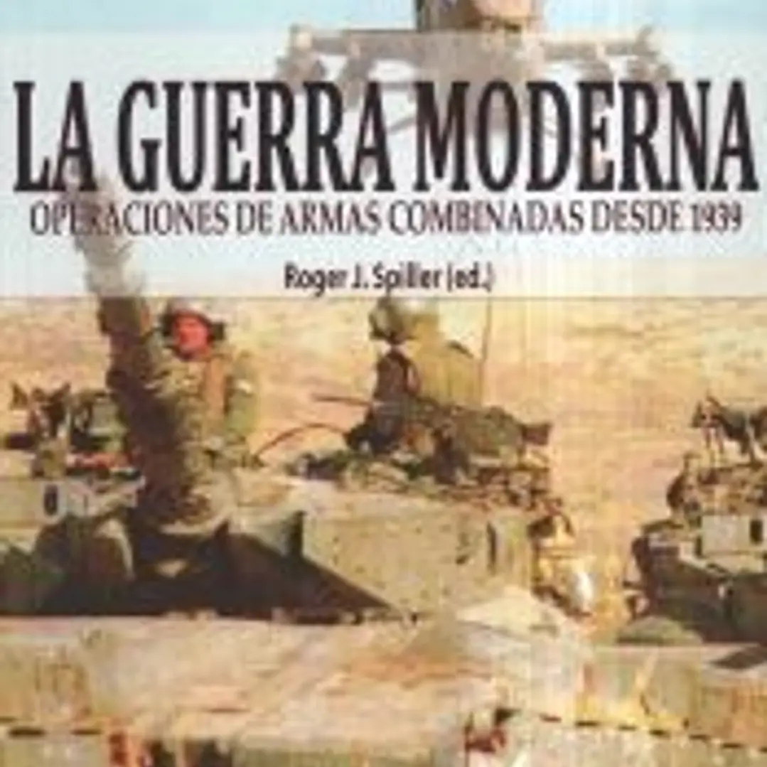 La Guerra Moderna: Operaciones de Armas Combinadas desde 1939 1