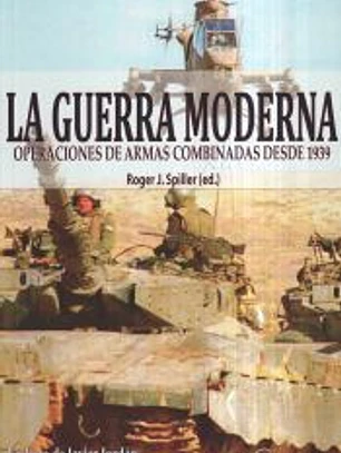 La Guerra Moderna: Operaciones de Armas Combinadas desde 1939