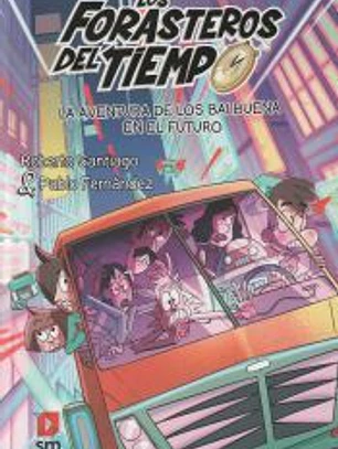 FORASTEROS DEL TIEMPO 15 La aventura de los Balbuena en el futuro