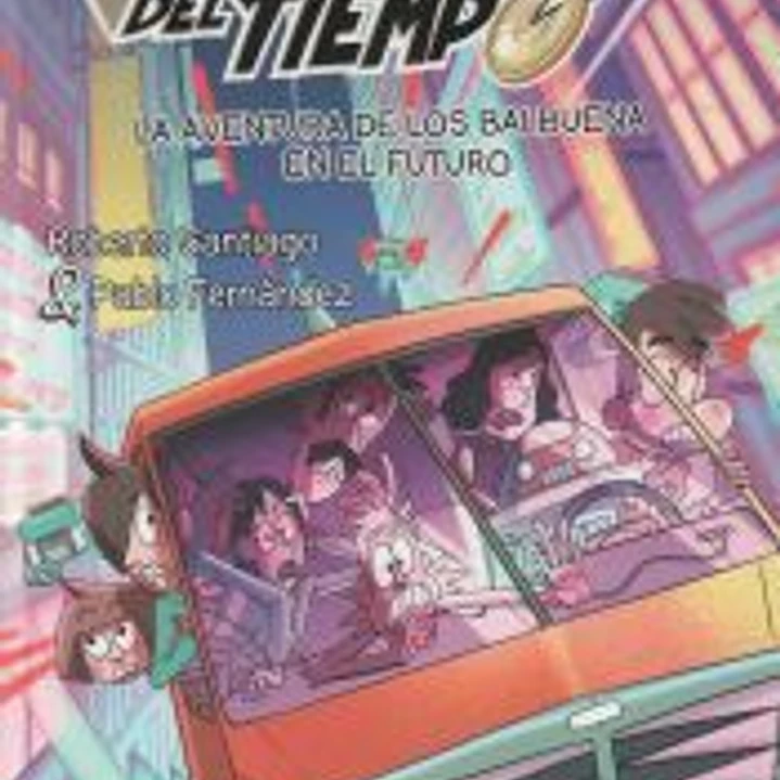 FORASTEROS DEL TIEMPO 15 La aventura de los Balbuena en el futuro 1