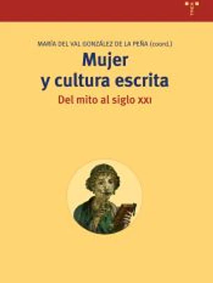 MUJER Y CULTURA ESCRITA: DEL MITO AL SIGLO XXI