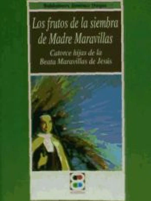 Frutos de la siembra de Madre Maravillas: catorce hijas de la Beata Maravillas de Jesús