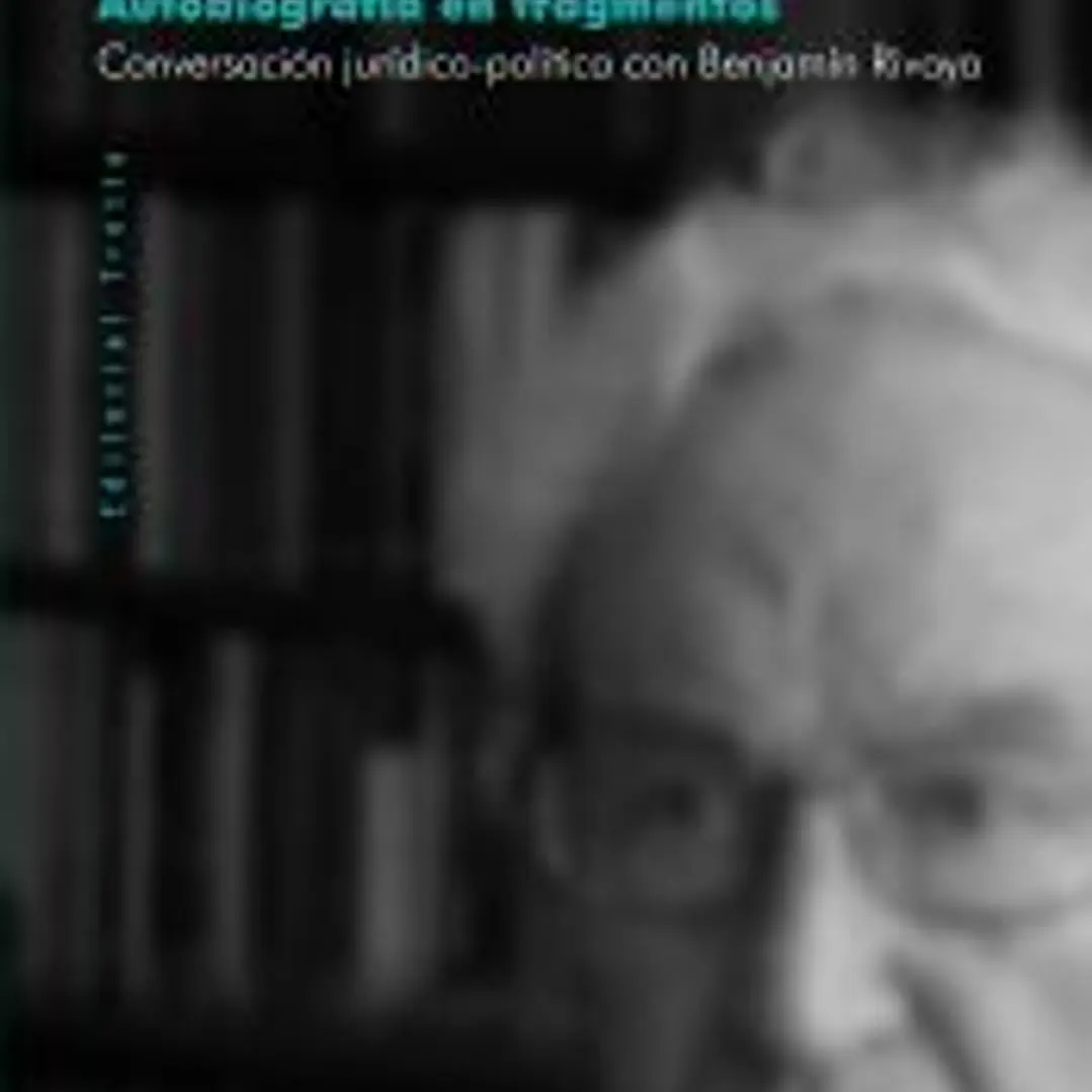 Autobiografía en fragmentos . Conversación jurídico-política con Benjamín Rivaya 1