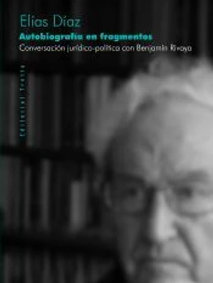 Autobiografía en fragmentos . Conversación jurídico-política con Benjamín Rivaya