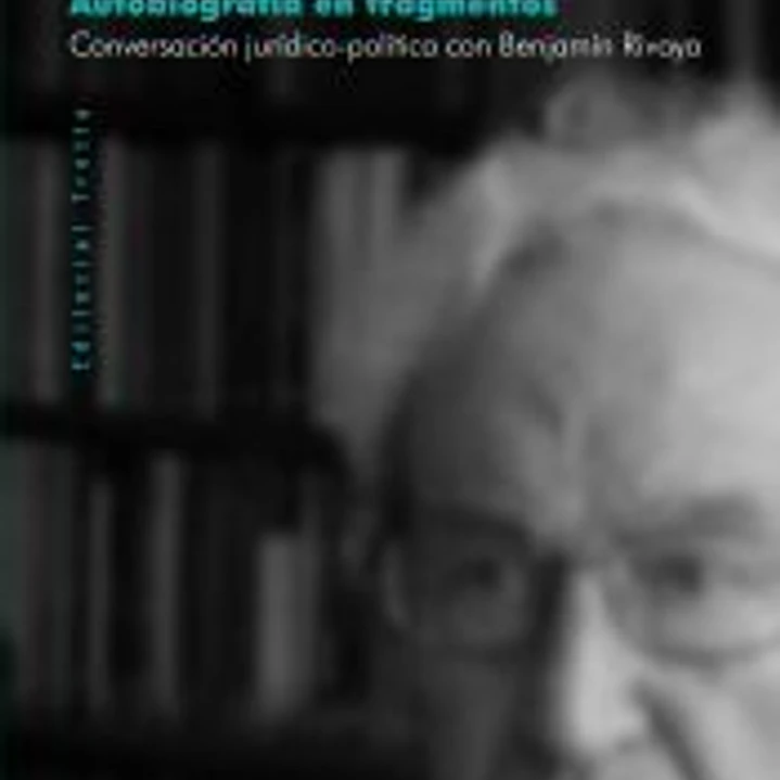 Autobiografía en fragmentos . Conversación jurídico-política con Benjamín Rivaya 1