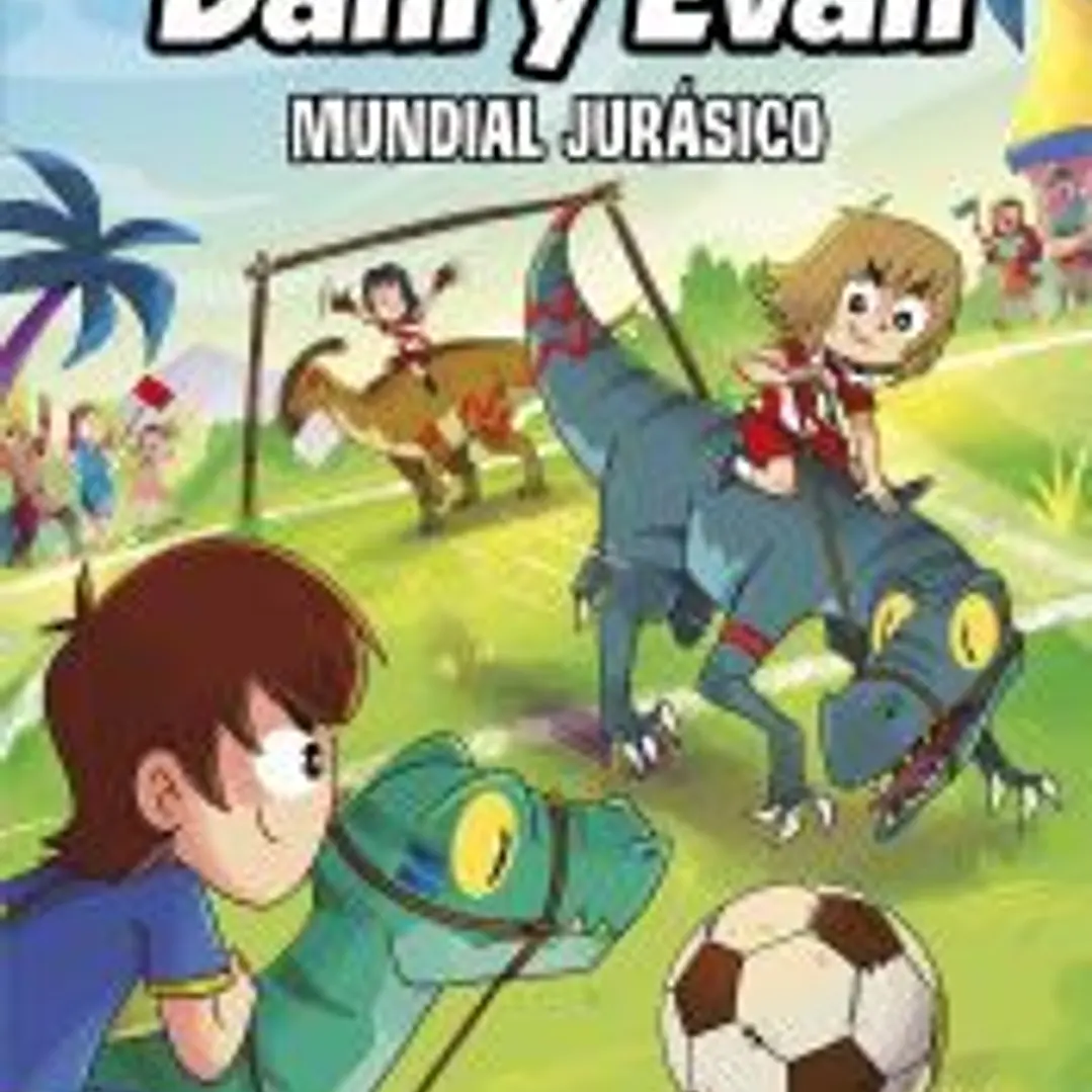 Las aventuras de Dani y Evan 15. Mundial jurásico 1