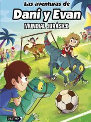Las aventuras de Dani y Evan 15. Mundial jurásico