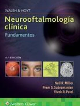 Walsh and Hoyt. Neurooftalmología Clínica. Fundamentos