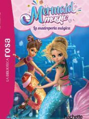 La biblioteca rosa. Mermaid Magic, 3. La madreperla mágica