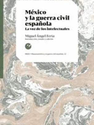 México y la guerra civil española: La voz de los intelectuales