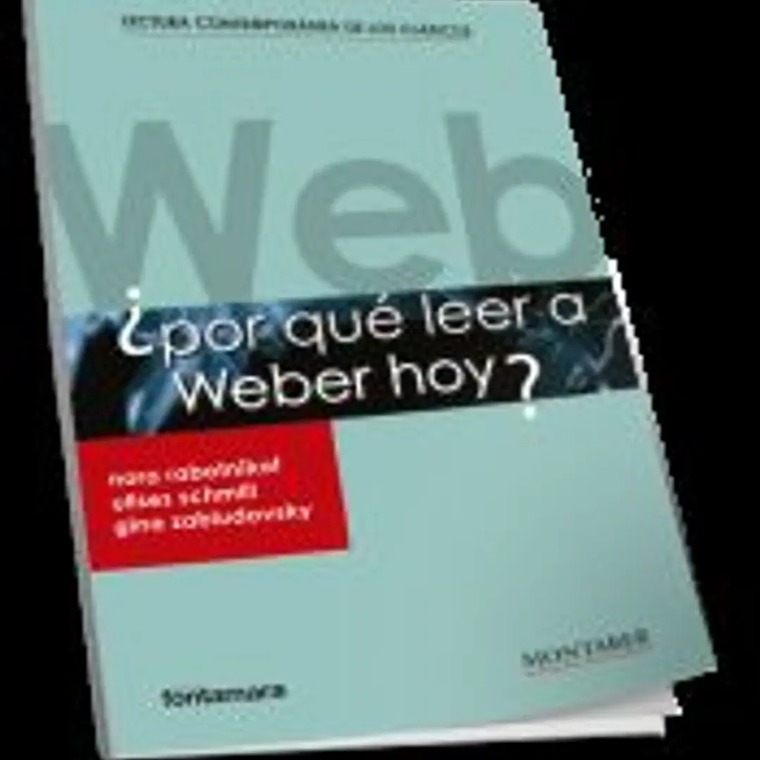 ¿Por qué leer a Weber hoy? 1