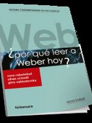 ¿Por qué leer a Weber hoy?