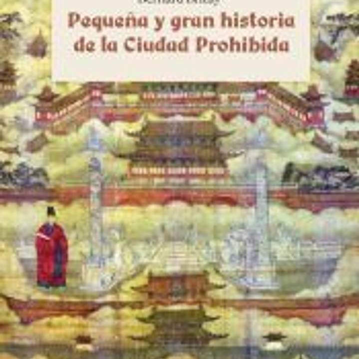 PEQUEÑA Y GRAN HISTORIA DE LA CIUDAD PROHIBIDA 1