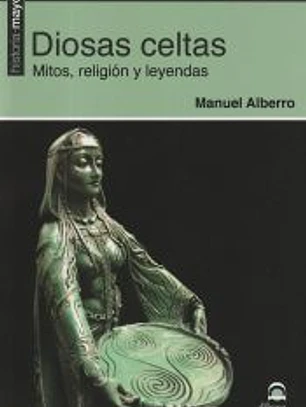 Diosas celtas. Mitos, religión y leyendas
