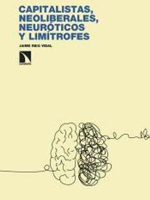 Capitalistas, neoliberales, neuróticos y limítrofes