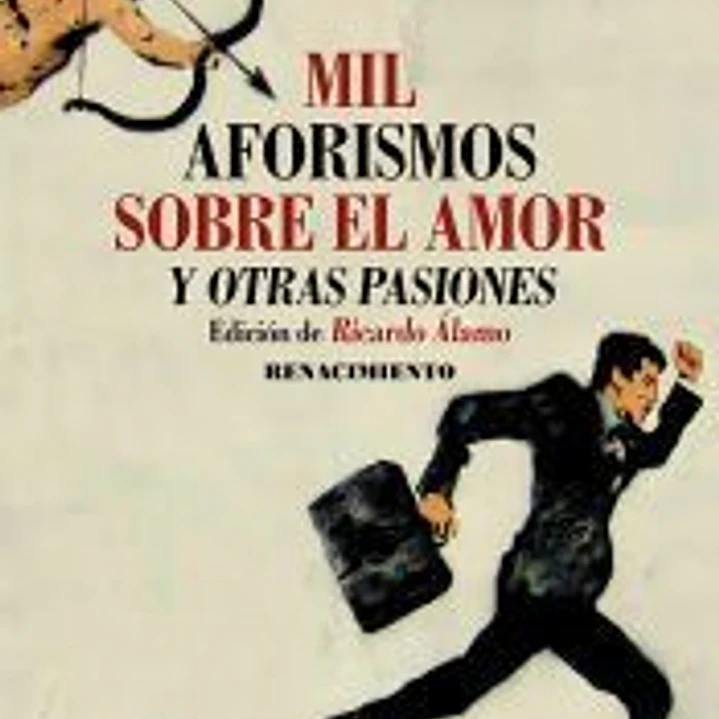 Mil aforismos sobre el amor y otras pasiones 1