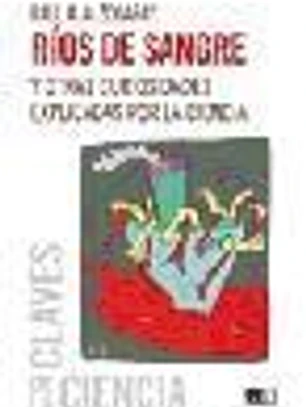 RIOS DE SANGRE Y OTRAS CURIOSIDADES EXPLICA.POR LA CIENCIA