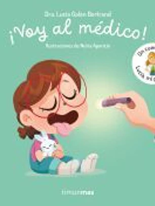 ¡Voy al médico! Un cuento de Lucía, mi pediatra
