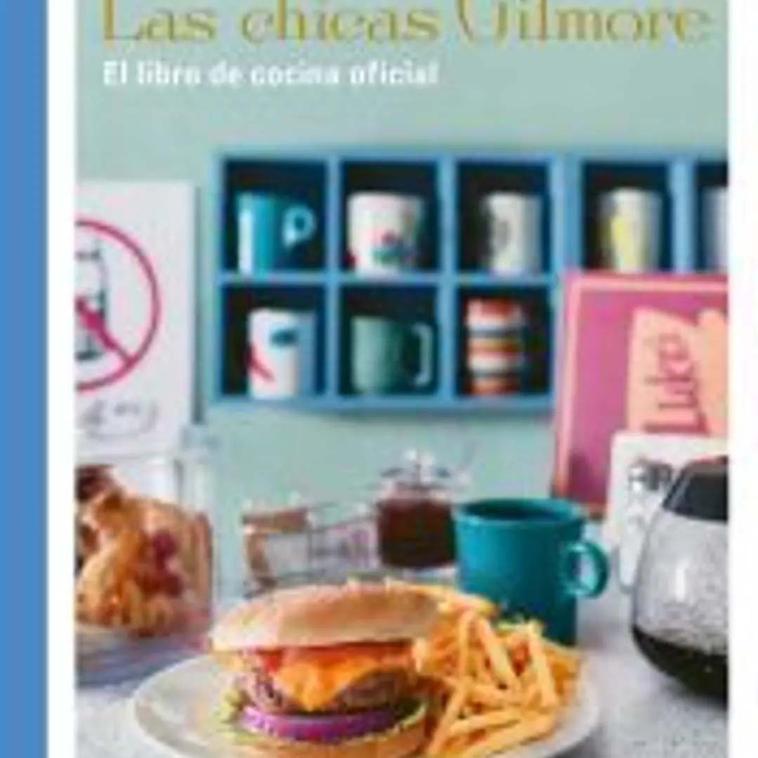 Las chicas Gilmore. El libro de cocina oficial 1