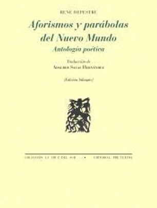 Aforismos y parábolas del Nuevo Mundo: Antología poética