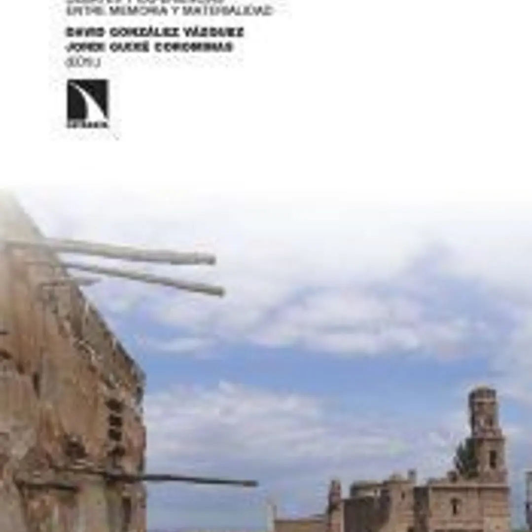 El patrimonio del conflicto: Debates y experiencias entre memoria y materialidad 1