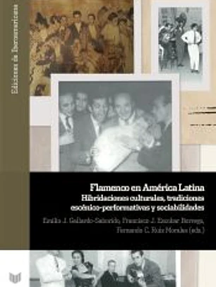 Flamenco en América Latina: Hibridaciones culturales, tradiciones escénico-performativas y sociabilidades