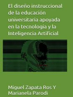El diseño instruccional de la educación universitaria apoyada en la tecnología y la Inteligencia Artificial