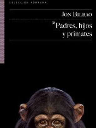 PADRES HIJOS Y PRIMATES