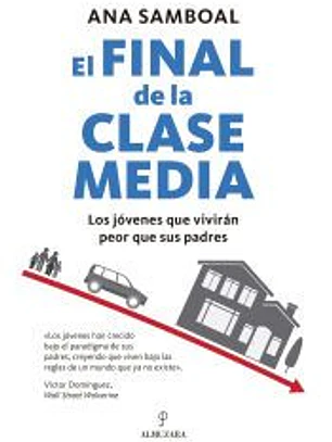 El final de la clase media: Los jóvenes que vivirán peor que sus padres