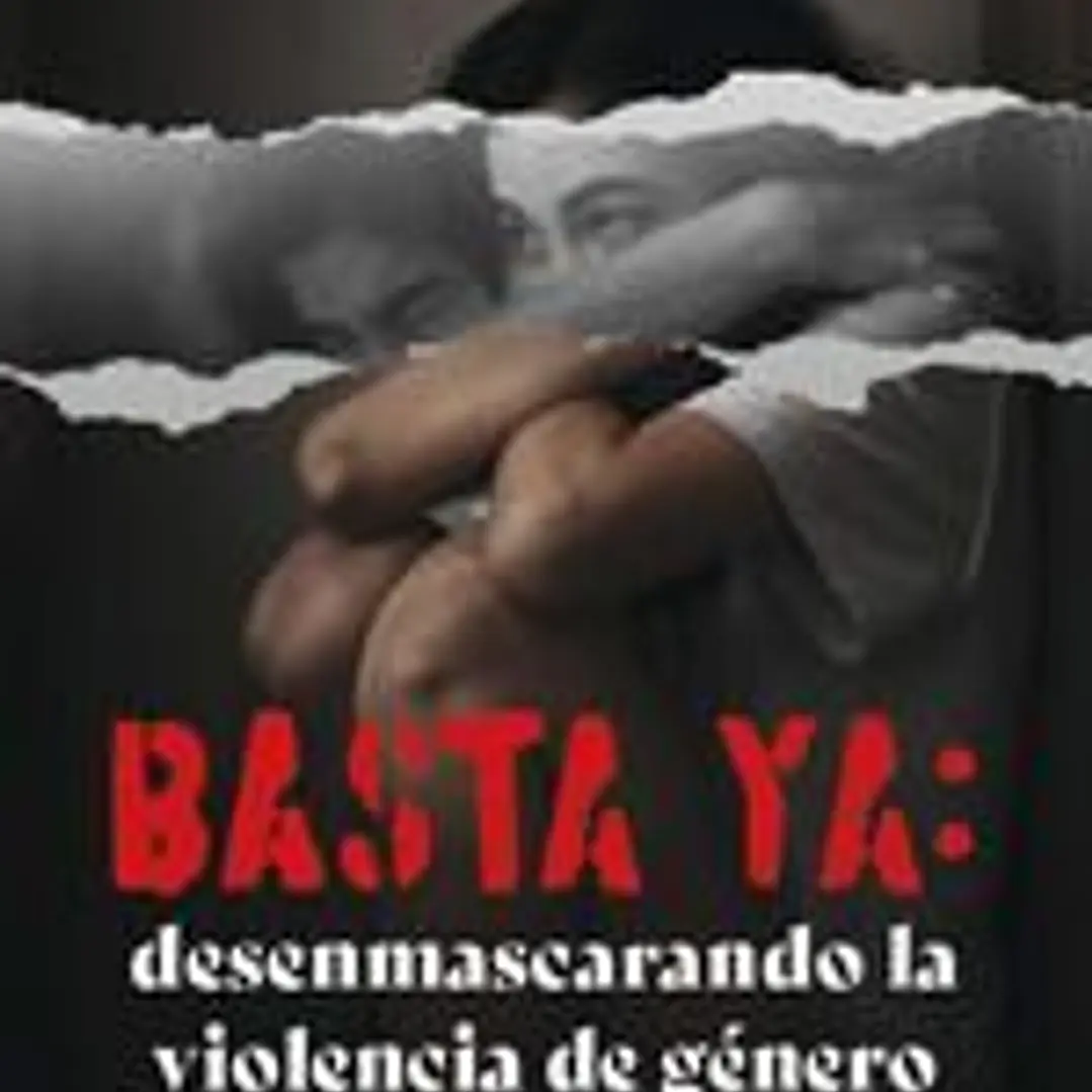 Basta ya: desenmascarando la violencia de género 1