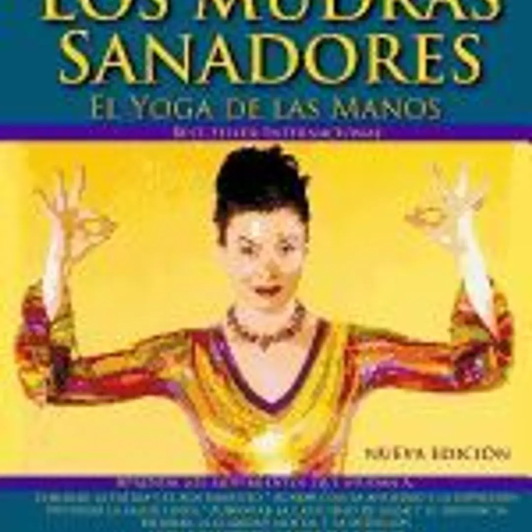 Los Mudras Sanadores: El Yoga de Las Manos 1