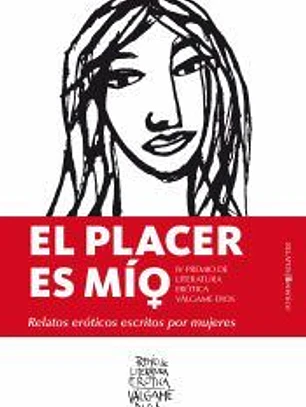PLACER ES MÍO, EL. RELATOS ERÓTICOS ESCRITOS POR MUJERES