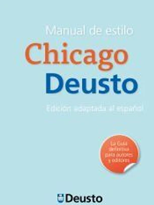 Manual de estilo Chicago-Deusto: Edición adaptada al español
