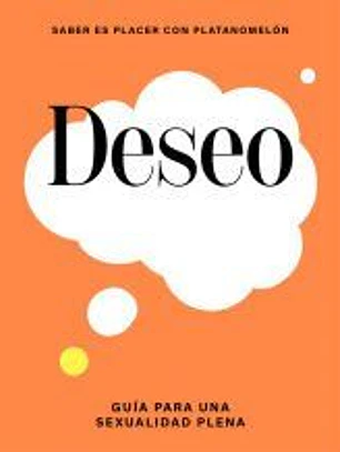 Deseo: guía para una sexualidad plena