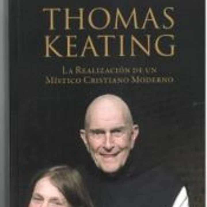 THOMAS KEATING: LA REALIZACION DE UN MISTICO CRISTIANO MODERNO 1