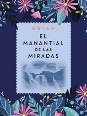 El manantial de las miradas (N.E.)
