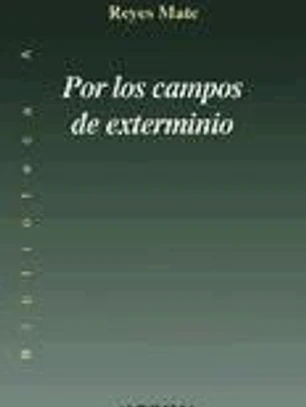 Por los campos de exterminio