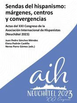 Sendas del hispanismo:margenes ,centros y convergencias