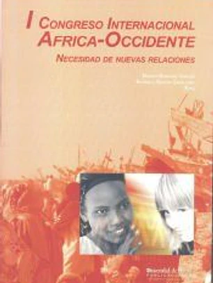 I Congreso Internacional África-Occidente : necesidad de nuevas relaciones, celebrado del 14 al 16 de noviembre de 2007 en Huelva