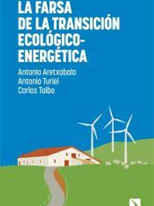 La farsa de la transición ecológico-energética