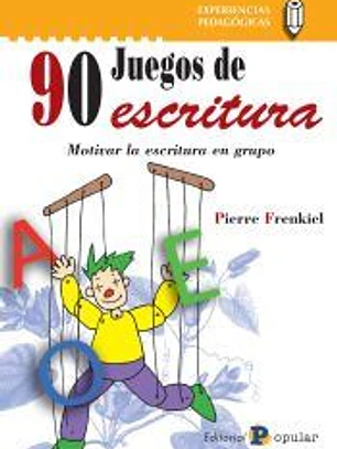 90 juegos de escritura : motivar la escritura en grupo