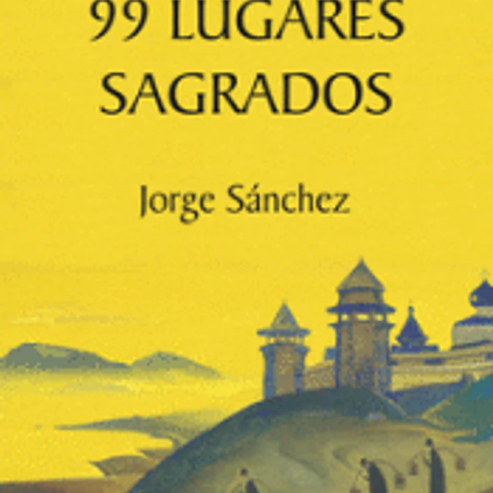 La vuelta al mundo por 99 lugares sagrados 1