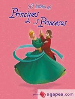 10 HISTORIAS DE PRINCIPES Y PRINCESAS