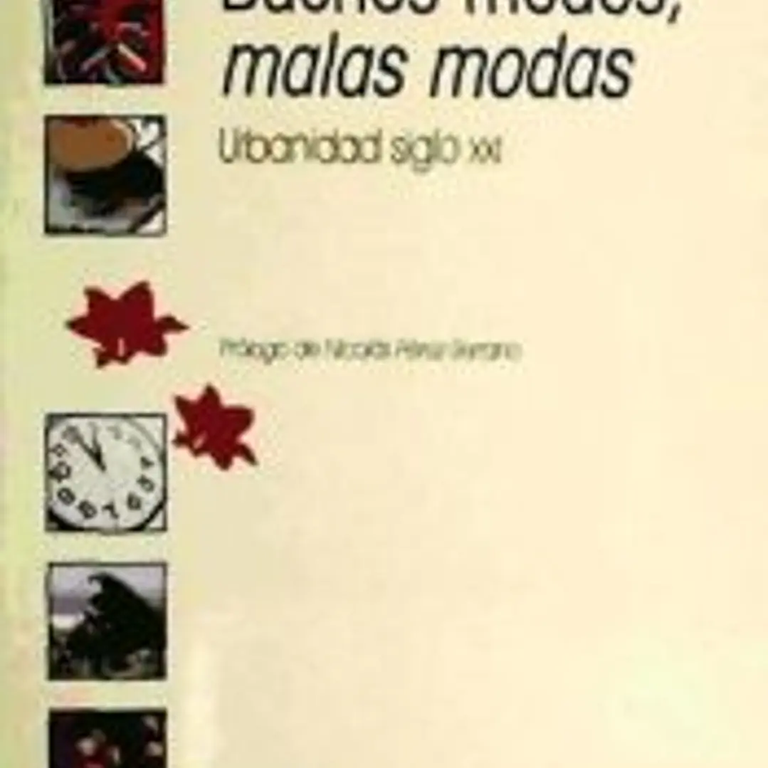 Buenos modos, malas modas. Urbanidad siglo XXI 1