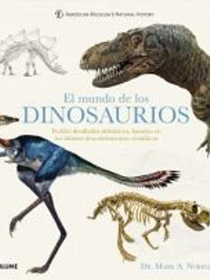 El mundo de los dinosaurios: Perfiles detallados definitivos, basados en los últimos descubrimientos científicos