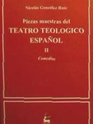 Teatro teológico español. II: Comedias teológicas, bíblicas y vidas de santos