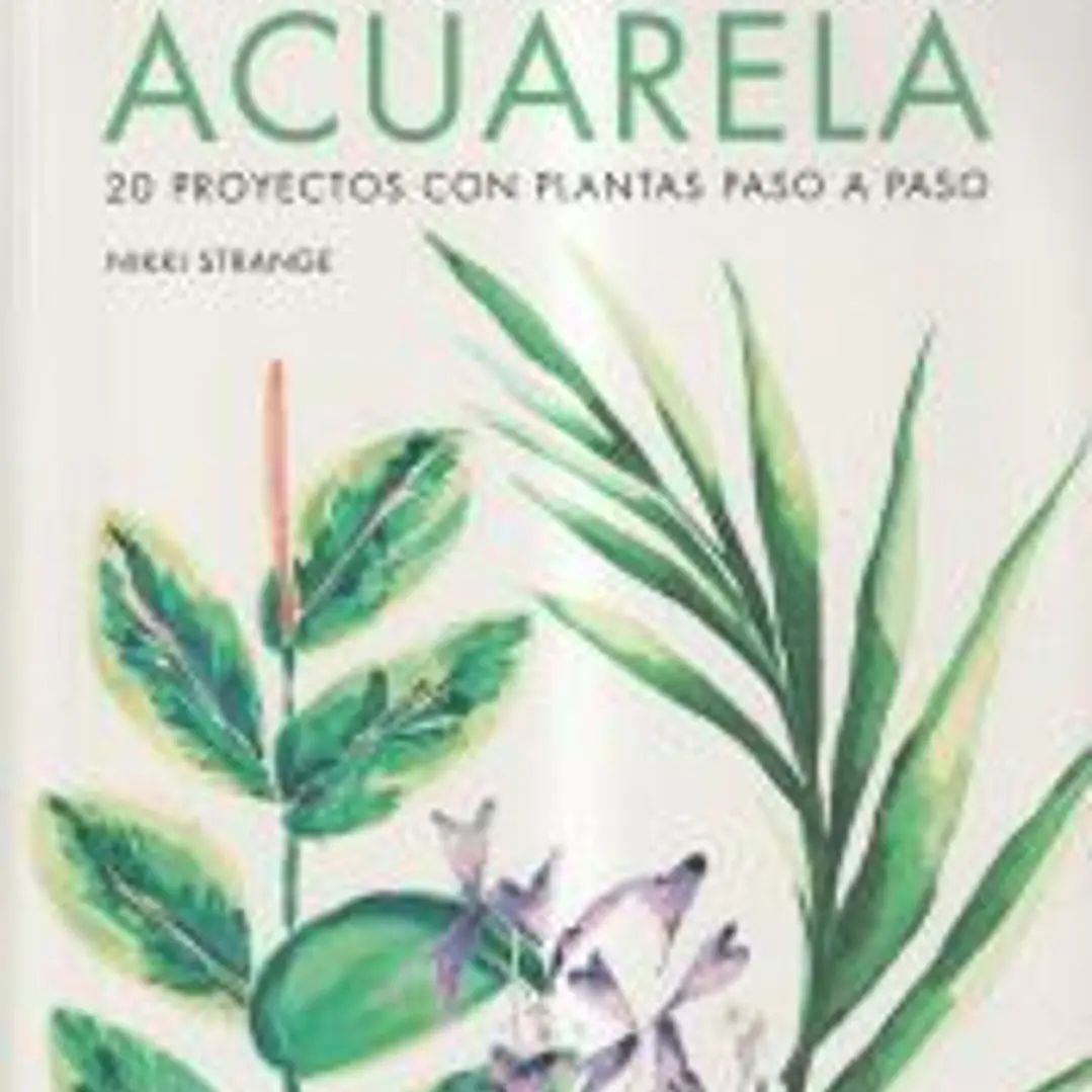 Arte botánico con acuarela 20 proyectos con plantas paso a paso 1