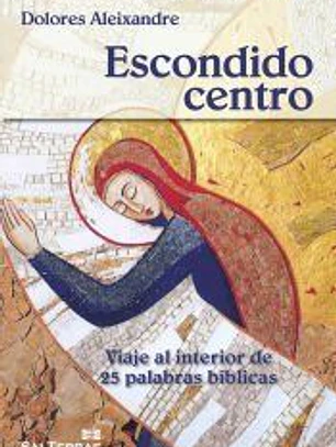 Escondido centro: viaje al interior de 25 palabras bíblicas