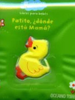 PATITO, ¿DÓNDE ESTÁ MAMÁ?